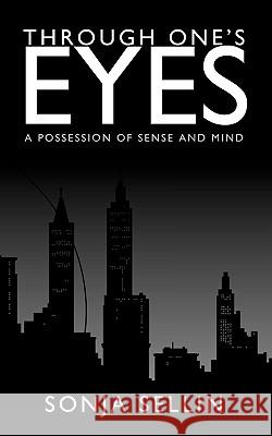 Through One's Eyes: A Possession of Sense and Mind Sellin, Sonja 9781438900384