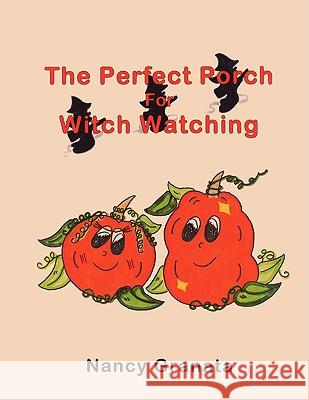 The Perfect Porch for Witch Watching Nancy Granata 9781438901077 Authorhouse