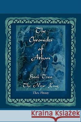 The New King - Book Two of the Chronicles of Athan Thos Pinney 9781438902692 Authorhouse
