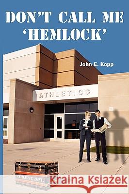 Don't Call Me 'Hemlock' John Kopp 9781438902814