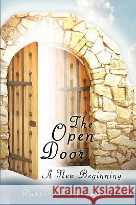 The Open Door: A New Beginning Thurmond, Patricia 9781438902906