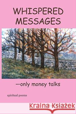 Whispered Messages: - only money talks Ruof, Richard Alan 9781438902975