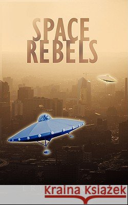 Space Rebels Eric Brady 9781438903767