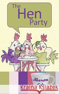 The Hen Party Sharon Cote 9781438904054