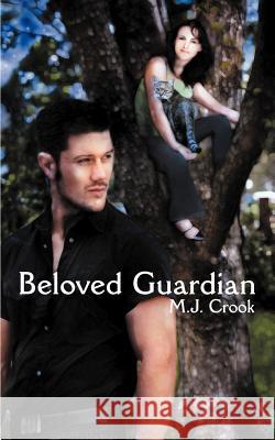 Beloved Guardian M. J. Crook 9781438904443 Authorhouse
