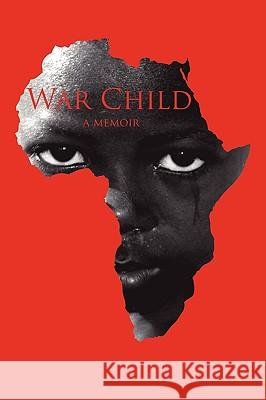 War Child Bruce Cerew 9781438905372 Authorhouse