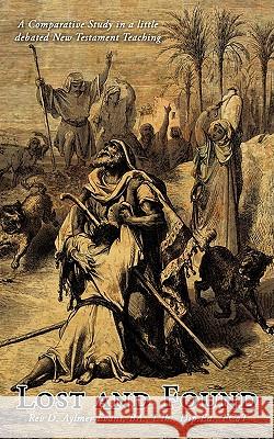 Lost and Found: A Comparative Study in a Little Debated New Testament Teaching Evans, D. Aylmer 9781438905396