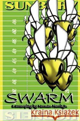 Swarm Norman E. Harri 9781438905808 Authorhouse