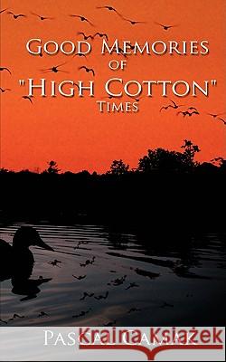 Good Memories of High Cotton Times Camak, Pascal 9781438906102