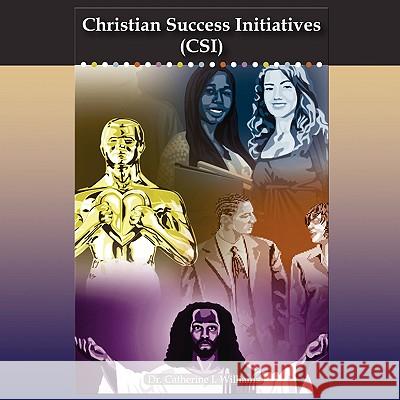 Christian Success Initiatives: (Csi) Williams, Catherine I. 9781438907734