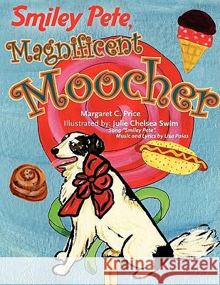 Smiley Pete, Magnificent Moocher Margaret C. Price Julie Chelsea Swim 9781438908274 Authorhouse