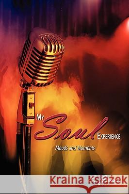 My Soul Experience: Moods and Moments Jones, E. 9781438909615 AUTHORHOUSE