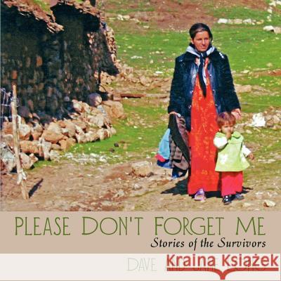 Please Don't Forget Me: Stories of the Survivors Dave and Jane Long 9781438910055 Authorhouse