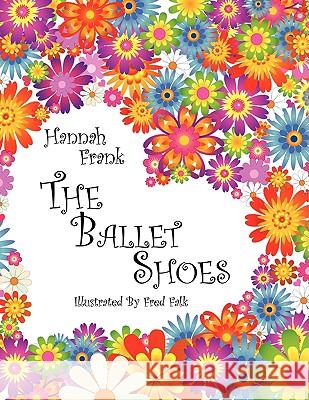 The Ballet Shoes Hannah Frank 9781438910253 Authorhouse