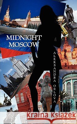 Midnight Moscow Aleksandra Orlova 9781438910390