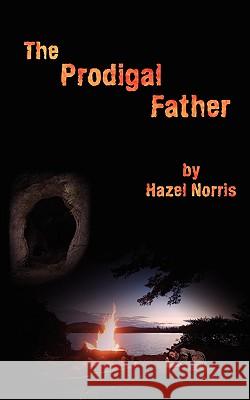 The Prodigal Father Hazel Norris 9781438913285
