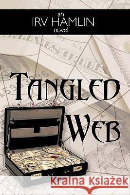 Tangled Web Irv Hamlin 9781438913292