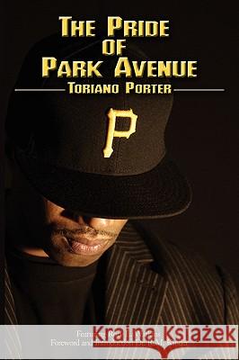 The Pride of Park Avenue Toriano Porter 9781438913476 Authorhouse