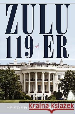 Zulu 119 Er Frederick J. Ruggio 9781438913582 Authorhouse
