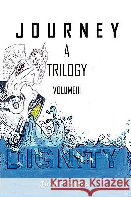 Dignity: Volume III in the Journey Trilogy Porec, John P. 9781438914152