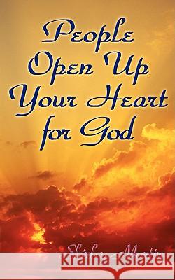 People Open Up Your Heart for God Shirley Martin 9781438914275