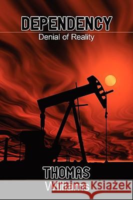 Dependecy: Denial of Reality Williams, Thomas 9781438914770