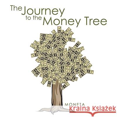 The Journey to the Money Tree Moneta 9781438914992 Authorhouse