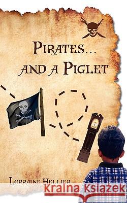 Pirates...and a Piglet Lorraine Hellier 9781438915128