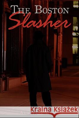 The Boston Slasher Alastair Rosie 9781438915203