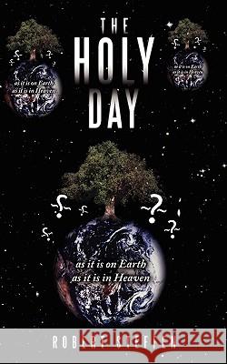 The Holy Day Robert Steffen 9781438915364 AUTHORHOUSE