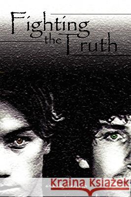 Fighting the Truth Tara Leigh 9781438916637 Authorhouse