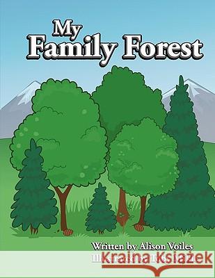 My Family Forest Alison Voiles Toby Mikle 9781438916828 Authorhouse