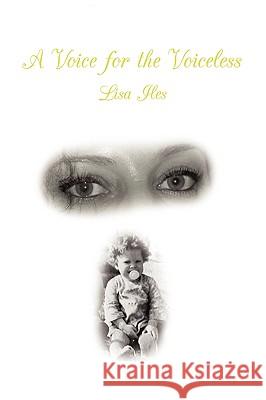 A Voice for the Voiceless Lisa Iles 9781438916880 Authorhouse
