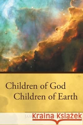 Children of God Children of Earth Curry, James R. 9781438918464