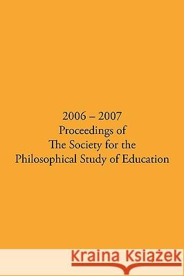 2006 - 2007 Proceedings of the Society for the Philosophical Study of Education Jason Helfer 9781438918556