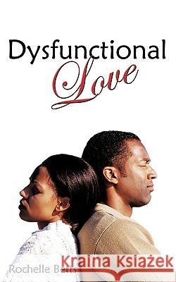 Dysfunctional Love Rochelle Betts 9781438918631