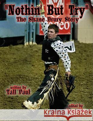 Nothin' But Try: The Shane Drury Story Paul, Tall 9781438919416