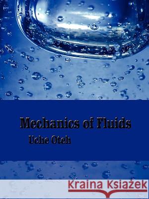 Mechanics of Fluids Uche Oteh 9781438919478 Authorhouse