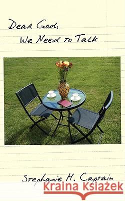 Dear God, We Need to Talk Stephanie M. Captain 9781438921600 Authorhouse