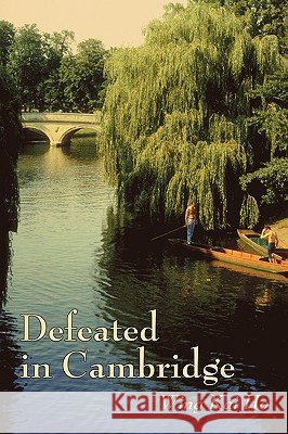 Defeated in Cambridge Wing Kai Ho 9781438922461
