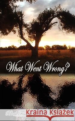What Went Wrong?: Book Four Kgcummings 9781438923451 Authorhouse