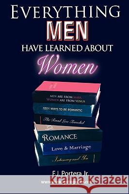Everything Men Have Learned About Women F. J. Porter 9781438923482 AUTHORHOUSE