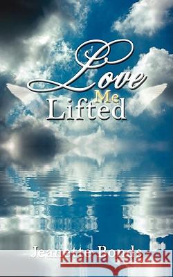 Love Lifted Me Jeanette Bonds 9781438923512