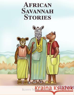 African Savannah Stories: Volume 2 of 2 Mbairamadji, Koffi 9781438923758 Authorhouse