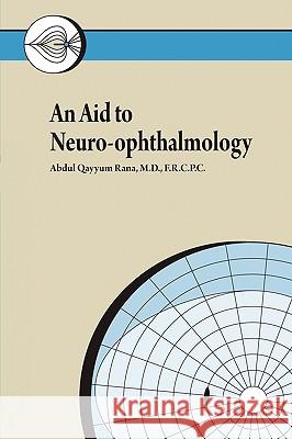 An Aid to Neuro-ophthalmology Qayyum Rana Abdu 9781438923833 Authorhouse