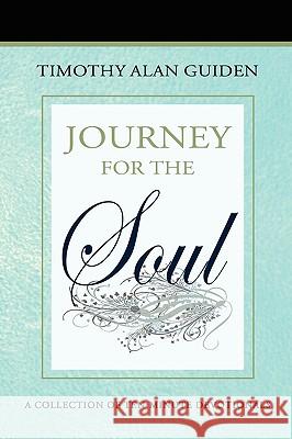 Journey For the Soul Timothy Alan Guiden 9781438924113