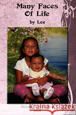 Many Faces Of Life E. Lee 9781438925134 Authorhouse