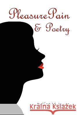 PleasurePain & Poetry Delisa Y. Jones 9781438925233