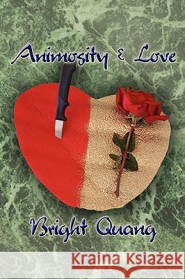 Animosity and Love Bright Quang 9781438926179