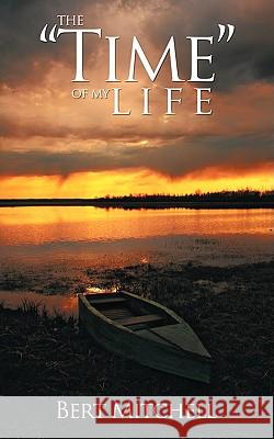 The Time of My Life Bert Mitchell 9781438926810